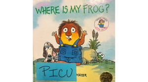 Cover of Book, Where is my frog? By Mercer Mayer. Includes the Little Critter character with a dog and a frog.